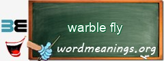 WordMeaning blackboard for warble fly